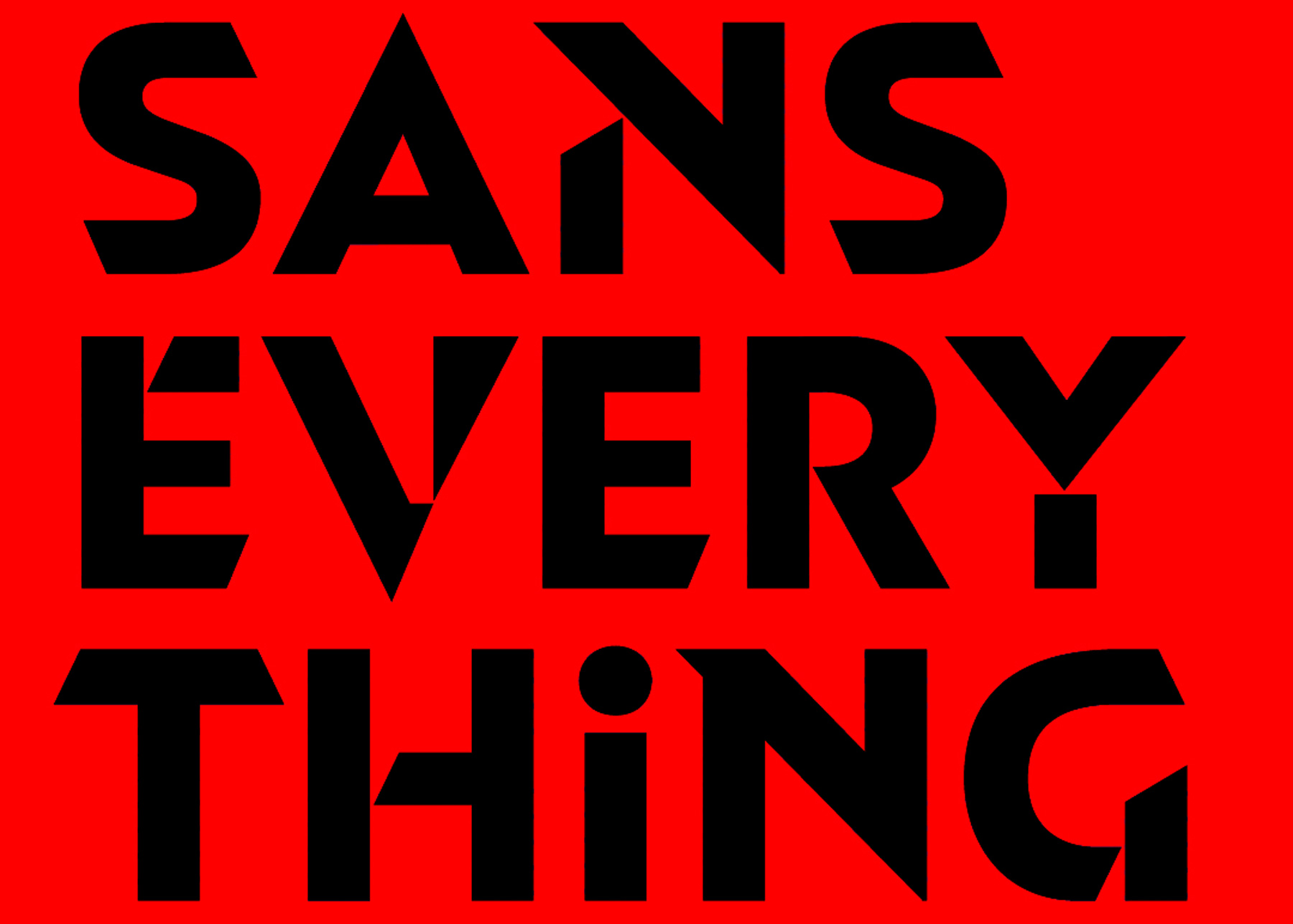 Sans Everything